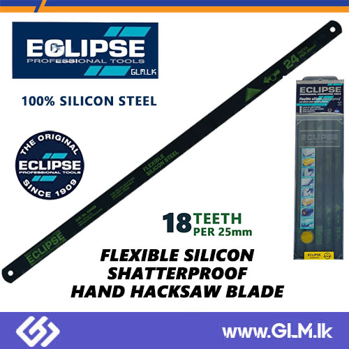 ECLIPSE FLEXIBLE SILICON SHATTERPROOF HAND HACKSAW BLADE – 18 TEETH PER 25 MM