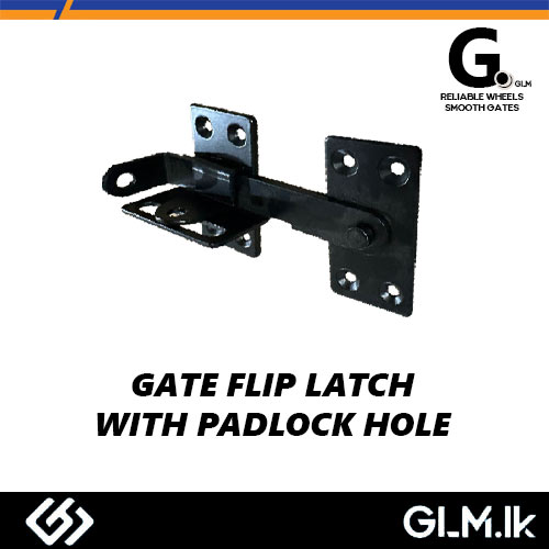 G. (DOT) GATE FLIP LATCH WITH PADLOCK HOLE
