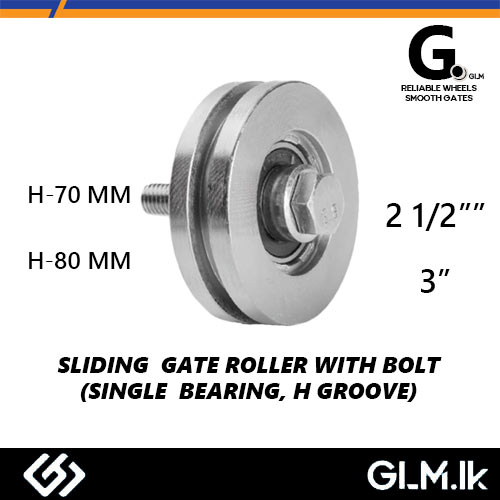 G. SLIDING GATE ROLLER WITH BOLT   SINGLE BEARING, H GROOVE) 3” (H-80 MM)